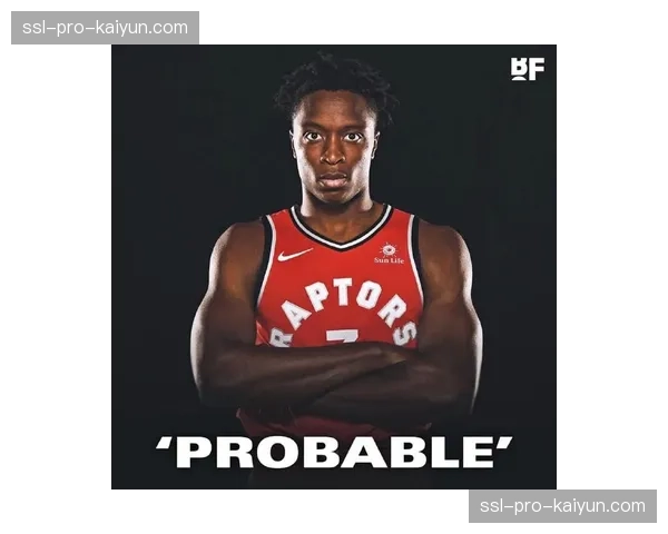 流言：多支球队有意在今夏追求将成为自由球员的猛龙锋线OG·阿奴诺比